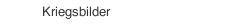 Kriegsbilder